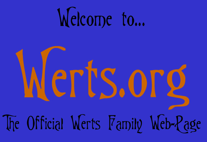 Welcome to The Werts Family Web-Page